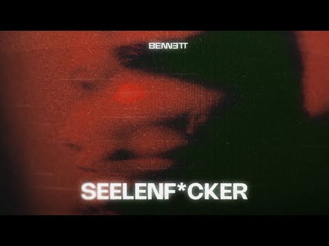 BENNETT - Seelenf*cker (Official Lyric Video)