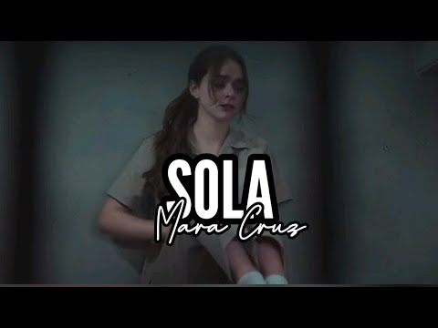 Sola (Letra)/ Mara Cruz, Banda Sonora Mi Secreto #misecreto