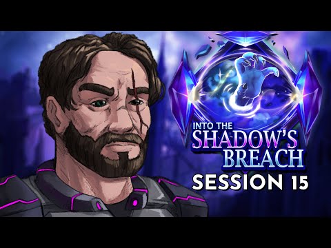 Into the Shadow's Breach Session 15 | D&D(World of Io/IOverse)