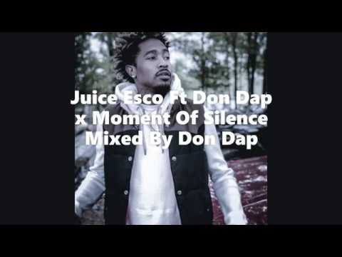 Juice esco Ft Don Dap x Moment Of Silence