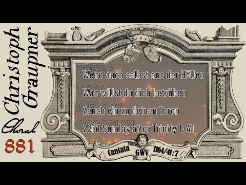Christoph Graupner - Chorale No. 881: Wenn auch selbst aus der Höllen (from GWV 1164/41)