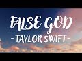 Taylor Swift False God Lyric Video