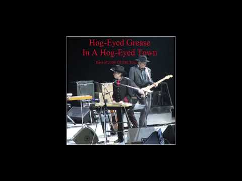 Bob Dylan - Hog-Eyed Grease in a Hog-Eyed Town (Live 2006 Fall Compilation)