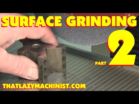 SURFACE GRINDING part 2, accurate grinding, squaring up a block & completing a project