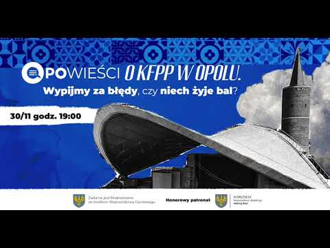 OPOwieści #3: o KFPP w Opolu. Wypijmy za błędy, czy niech żyje bal?