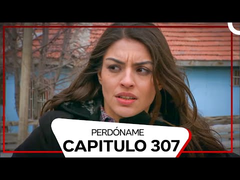 Perdóname Episodio 307 (Doblado en Español)