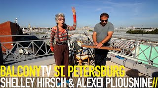 SHELLEY HIRSCH & ALEXEI PLIOUSNINE - IMPROVISATION 4 (BalconyTV)
