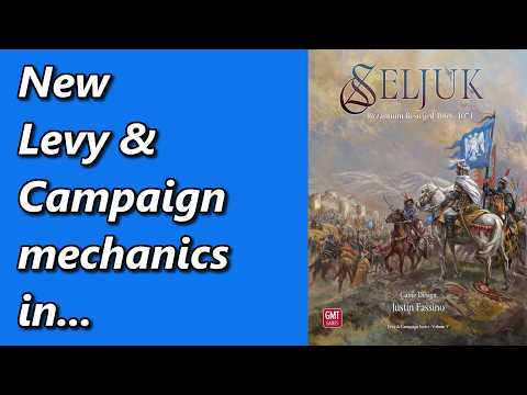 Seljuk (GMT Games) – New Levy & Campaign Mechanics Presentation