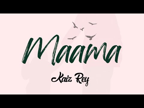 Kaiz Rey - Maama | Official Lyrics Video 