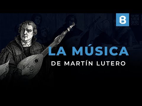 El legado de MARTÍN LUTERO a la MÚSICA de la iglesia