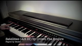 10. Satellites (Act III) by Crown The Empire (Played by Dexter)