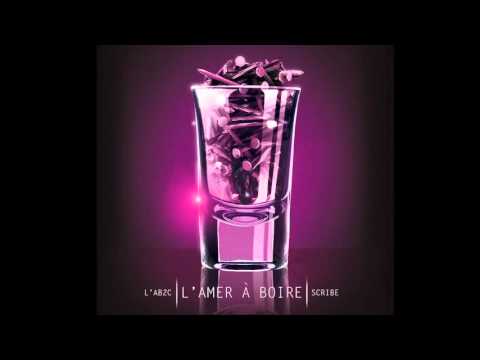 L' AB2C - L' Amer à Boire ft. Scribe - Audiophétamine 2017