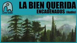 LA BIEN QUERIDA - Encadenados [Audio]