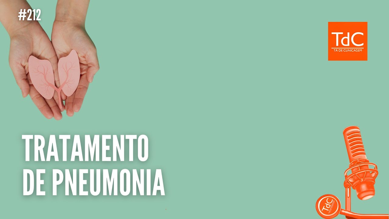 Episódio 212 - Tratamento de Pneumonia