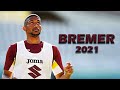 BREMER - Insane Defensive Skills & Goals - 2021 - The Brazilian Wall (HD)