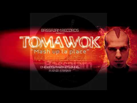 TOMAWOK feat BASSAJAM - Mash up la place ( make it bun dem riddim )