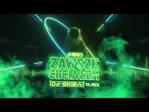 Gibbs - Zawsze chciałem (DJ SKIBA REMIX)