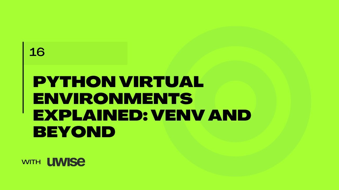 016 Python Virtual Environments Explained: Venv and Beyond