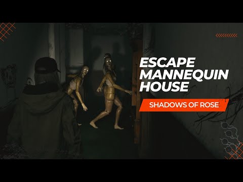 Mannequin House - Shadow of Rose - How to Escape the Reanimated Mannequins