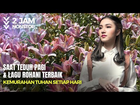 KEMURAHAN TUHAN SETIAP HARI - Kumpulan Lagu Rohani & Terpopuler 2024