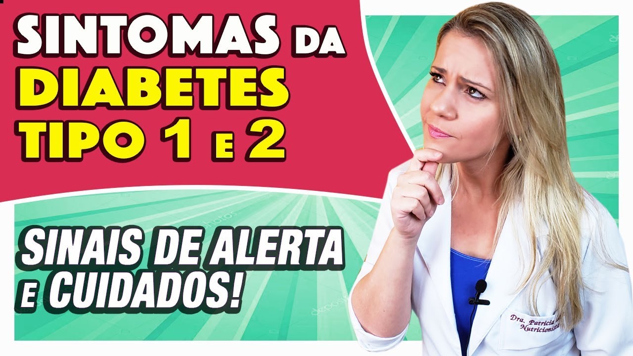 Sintomas da Diabetes Tipo 1 e 2 [SINAIS DA GLICEMIA ALTA e CUIDADOS]