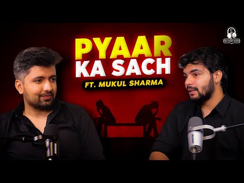 Pyaar ka Sach | ft. Mukul Sharma | The Namit Show | @talkswithnamit