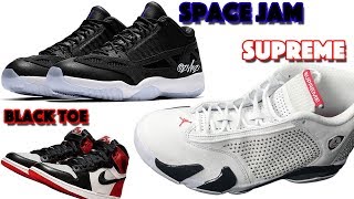 AIR JORDAN 11 LOW IE SPACE JAM, SUPREME JORDAN 14, JORDAN 1 SATIN BLACK TOE AND MORE