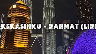 Download lagu KEKASIHKU - RAHMAT EKAMATRA (LIRIK) mp3