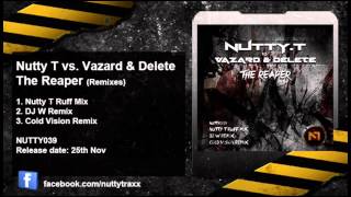 Nutty T vs Vazard & Delete - The Reaper (Nutty T Ruff Mix)