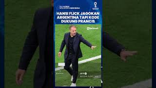 Jagoan Hansi Flick di Final Piala Dunia 2022, Ingin Messi Juara tapi Kode Dukung Prancis