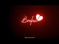 Sare Tare Tod Le Aava WhatsApp Status Broken Status Black Screen Lyrics Status Broken Heart