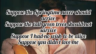 Elvis Presley - Suppose (Lyrics)