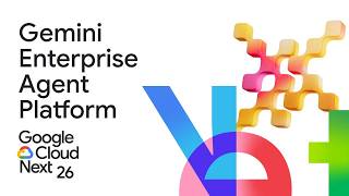 Gemini Enterprise Agent Platform