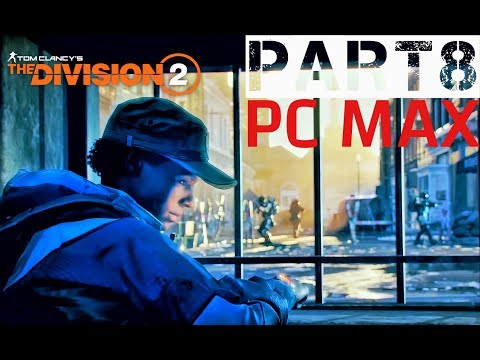 The Division 2 Walkthrough Gameplay Part 8 [1080p HD 60FPS PC] - No Commentary