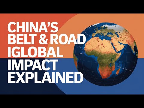 China's Belt & Road Initiative: Global Impact Explained