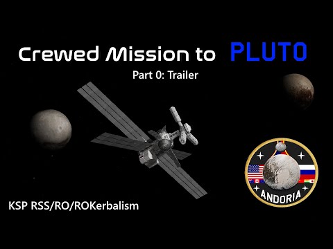 Project Andoria - Crewed Mission to Pluto Trailer. | KSP RSS/RO/ROKerbalism