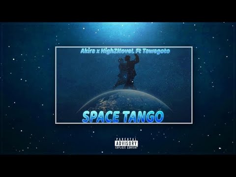 AKIRA - "SPACE TANGO" ft. TAWAGOTO [Prod by.HighZNoveL][Official Lyric Video]