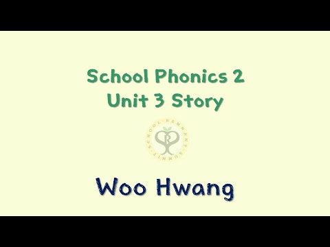 21.04.09 School Phonics 2 Unit 3 Story_ Woo Hwang