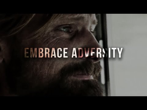 EMBRACE ADVERSITY - Motivational Speech