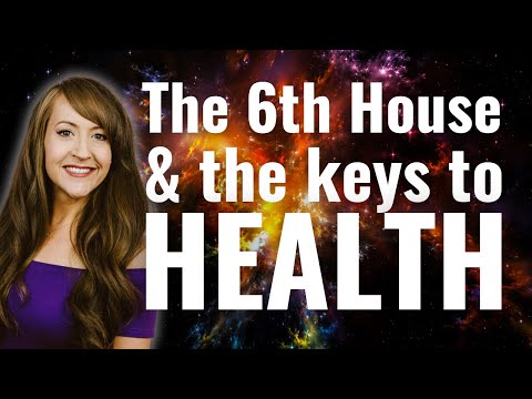 TRANSFORM YOUR HEALTH! Healthy 6th House Habits for All Rising Signs!