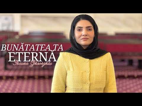 ISAURA GHEORGHIU - BUNĂTATEA TA ETERNĂ