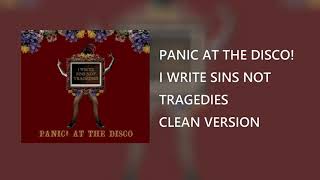 Panic At The Disco - I Write Sins Not Tragedies &quot;clean version&quot;