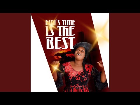 GOD'S TIME IS THE BEST.