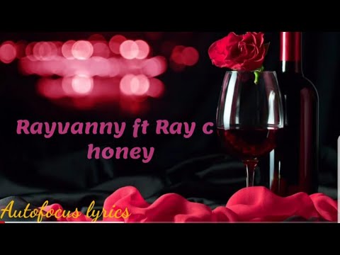 Rayvanny ft ray c honey lyrics (latest song)