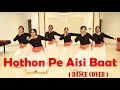 Hothon Pe Aisi Baat Fusion Dance Cover Ft D Angels Team One Take Lata Mangeskar