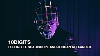 10Digits | Feeling featuring ShaqIsDope and Jordan Alexander | First Play Live
