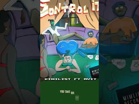 Kimilist - Control It ft Avit