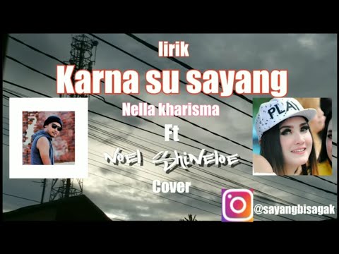 Nella Kharisma Ft. Nuel Shineloe - Karna Su Sayang (Lyrics/Lirik)