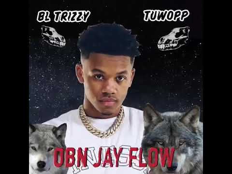 BL Trizzy TuWoppEscobar- OBN Flow