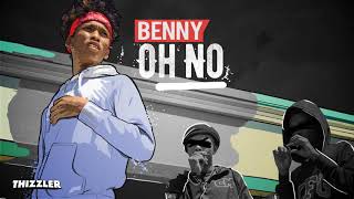 Benny - Oh No || Dangerous [Thizzler.com]